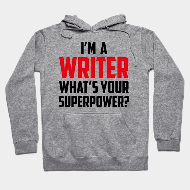 I'm a Writer What's Your Superpower Black Hoodie by sezinun